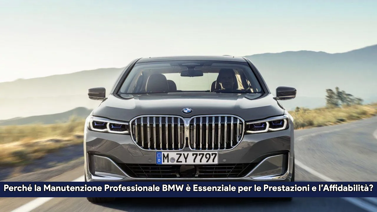 Perché la Manutenzione Professionale BMW è Essenziale per le Prestazioni e l’Affidabilità?